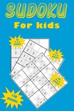 Sudoku for kids: A collection of 150 Sudoku puzzles for kids including 4x4 puzzles, 6x6 puzzles and 9x9 puzzles