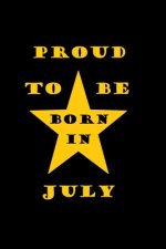 Proud to be born in JULY