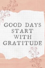 Good Days Start With Gratitude