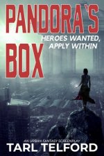 Pandora's Box: Heroes Wanted, Apply Within: An Urban Fantasy Screenplay