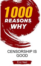 1000 Reasons why Censorship is good