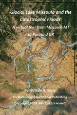 Glacial Lake Missoula and the Catastrophic Floods