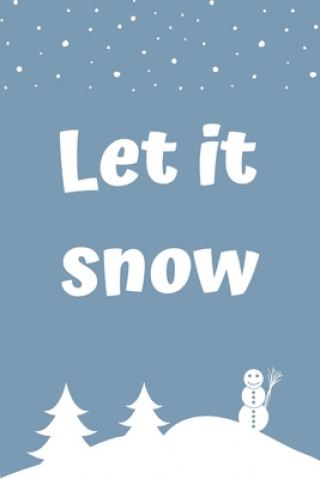 let it snow