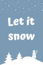 let it snow