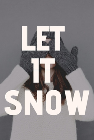 let it snow