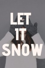 let it snow