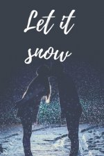 let it snow