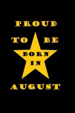 Proud to be born in august: Birthday in august