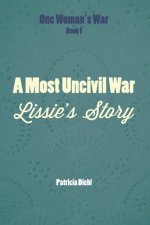 A Most Uncivil War: Lissie's Story