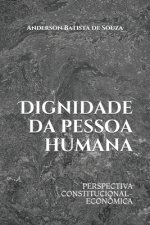 Dignidade da Pessoa Humana: Perspectiva constitucional-econômica