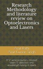 Research Methodology and literature review on Optoelectronics and Lasers: III-V semiconductors, infrared lasers & detectors and wavelength tuning in l
