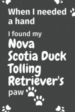 When I needed a hand, I found my Nova Scotia Duck Tolling Retriever's paw: For Nova Scotia Duck Tolling Retriever Puppy Fans