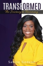 Transformed: The Journey to Becoming