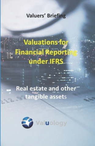 Valuations for Financial Reporting under IFRS: Real Estate and Other Tangible Assets (Chris Thorne)(Miękka)