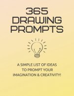 365 Drawing Prompts: A List Of Ideas To Prompt Your Imagination and Spark Creativity Every Day