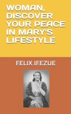 Woman, Discover Your Peace in Mary's Lifestyle