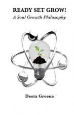Ready Set Grow: A Soul Growth Philosophy