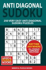 Anti Diagonal Sudoku: 250 Very Easy Anti Diagonal Sudoku Puzzles