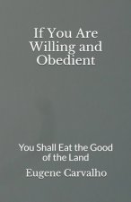 If You Are Willing and Obedient: You Shall Eat the Good of the Land