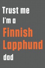 Trust me I'm a Finnish Lapphund dad: For Finnish Lapphund Dog Dad