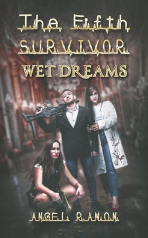 The Fifth Survivor: Wet Dreams