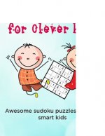 Brain Games for Clever Kids: puzzle gifts for kids who are clever - gifts for smart kids and best sudoku puzzle book for you loved ones - buy for y