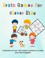 Brain Games for Clever Kids: sudoku puzzles hard gifts for kids who are clever - gifts for smart kids and best sudoku puzzle book for you loved one