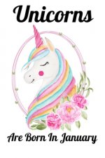 Unicorns Are Born In January: Happy Unicorn Birthday