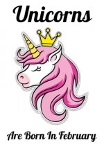 Unicorns Are Born In February: Happy Unicorn Birthday