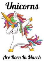Unicorns Are Born In March: Happy Unicorn Birthday