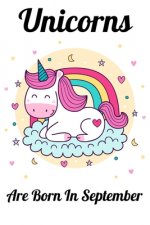 Unicorns Are Born In September: Happy Unicorn Birthday