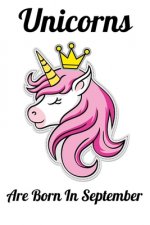Unicorns Are Born In September: Happy Unicorn Birthday