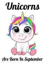 Unicorns Are Born In September: Happy Unicorn Birthday
