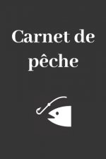 Carnet de p?che: Carnet ? remplir pour noter ses prises - Pour les P?cheurs et Fans de P?che - 100 pages pour 100 journées p?che