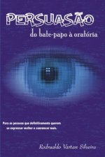Persuas?o Do Bate-Papo ? Oratória