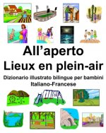 Italiano-Francese All'aperto/Lieux en plein-air Dizionario illustrato bilingue per bambini
