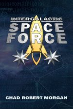 Intergalactic Space Force: Like the Space Force, but more bigly