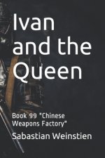 Ivan and the Queen: Book 99 