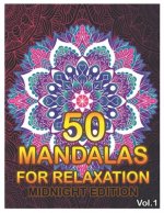 50 Mandalas For Relaxation Midnight Edition: Big Mandala Coloring Book for Adults 50 Images Stress Management Coloring Book For Relaxation, Meditation