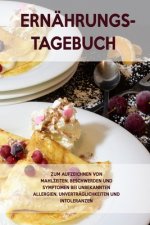 Ernährungs-Tagebuch: Zum Aufzeichnung von Mahlzeiten, Symptomen und Beschwerden bei Nahrungsmittelunverträglichkeit wie Laktose, Fructose o