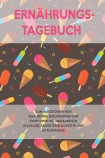 Ernährungs-Tagebuch: Zum Aufzeichnung von Mahlzeiten, Symptomen und Beschwerden bei Nahrungsmittelunverträglichkeit wie Laktose, Fructose o