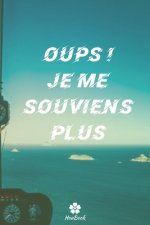Oups Je Me Souviens Plus: Un carnet parfait pour protéger tous vos noms d'utilisateur et mots de passe