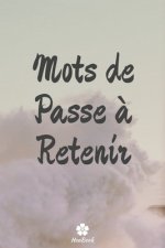 Mots De Passe ? Retenir: Un carnet parfait pour protéger tous vos noms d'utilisateur et mots de passe
