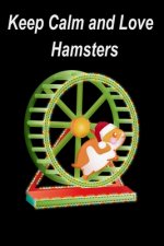 Keep calm and love hamsters: hamster stories, hamsters, hamster and cheese