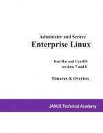 Administer and Secure Enterprise Linux: Red Hat and CentOS versions 7 and 8