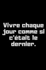Vivre chaque jour comme si c'était le dernier: profiter de la vie