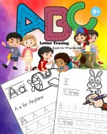 ABC Letter Tracing for Preschoolers: Alphabet and Number Handwriting Practice Workbook for Kids Ages 3-5