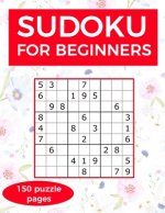 Sudoku for Beginners: A collection of sudoku puzzles for beginners to learn how to play from easy to advanced level - perfect valentine gift