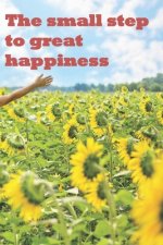 The small step to great happiness: a strongly motivating book to give away, read, and also write yourself