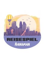 Reisespiel - Hangman: Das Galgenmännchen-Spiel - Spaß für unterwegs mit der ganzen Familie